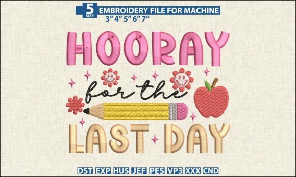 Hooray for the Last Day Embroidery Design